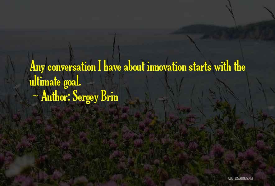 Ultimate Quotes By Sergey Brin