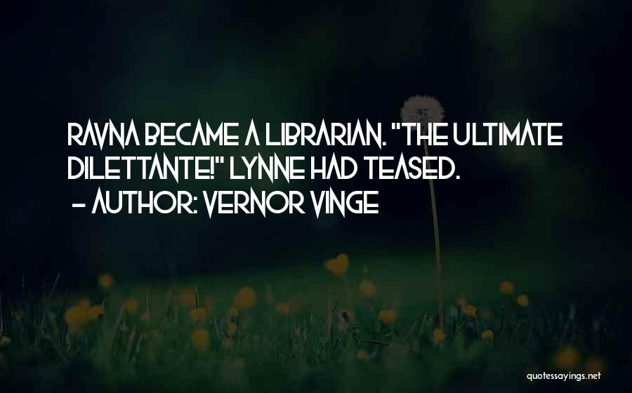 Ultimate Quotes By Vernor Vinge