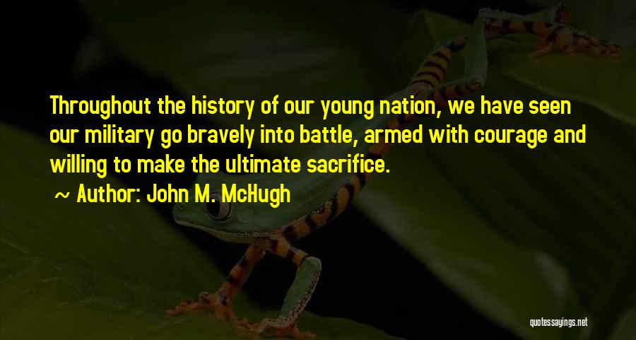 Ultimate Sacrifice Military Quotes By John M. McHugh