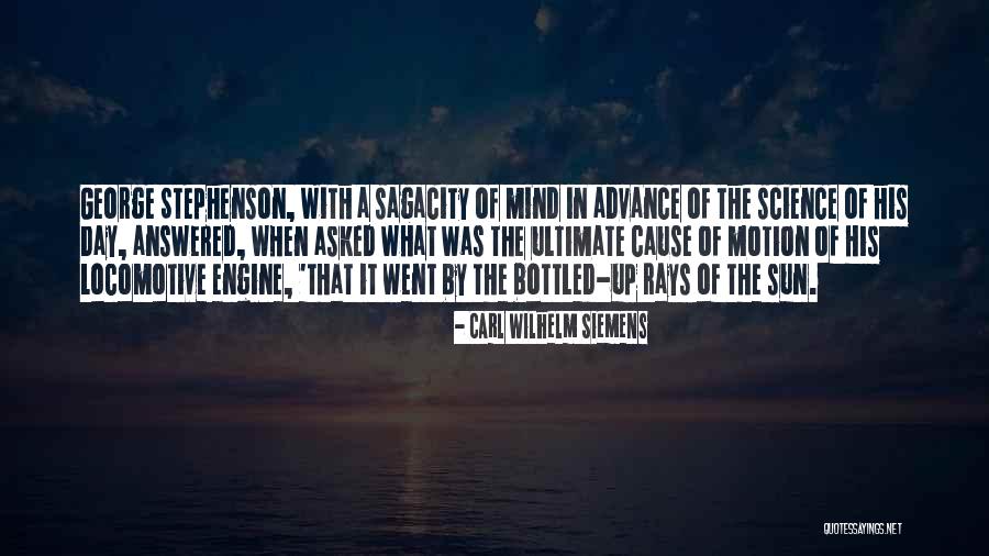Ultimate Science Quotes By Carl Wilhelm Siemens Ultimate Science Quotes By Carl Wilhelm Siemens