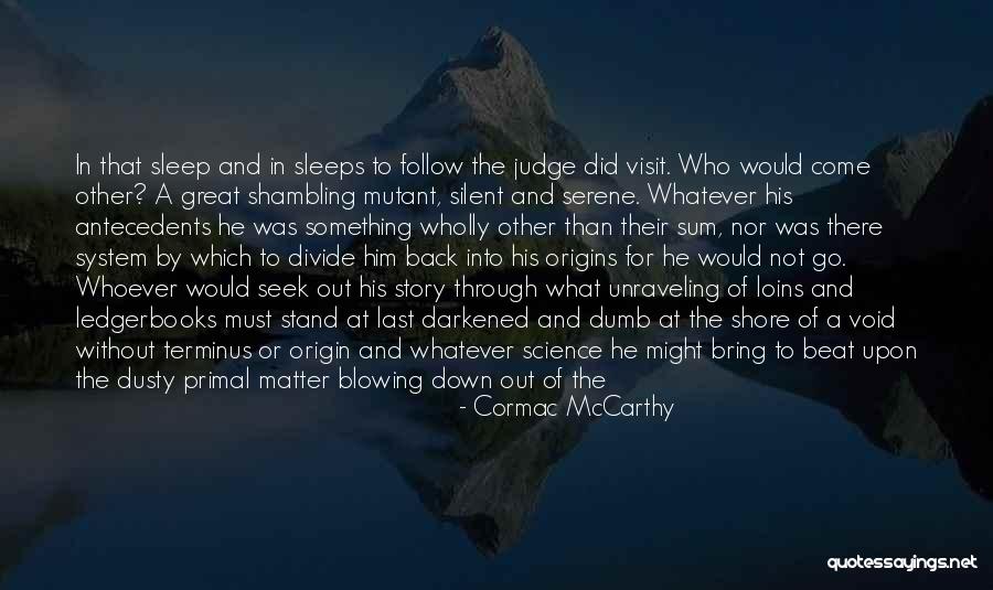 Ultimate Science Quotes By Cormac McCarthy Ultimate Science Quotes By Cormac McCarthy