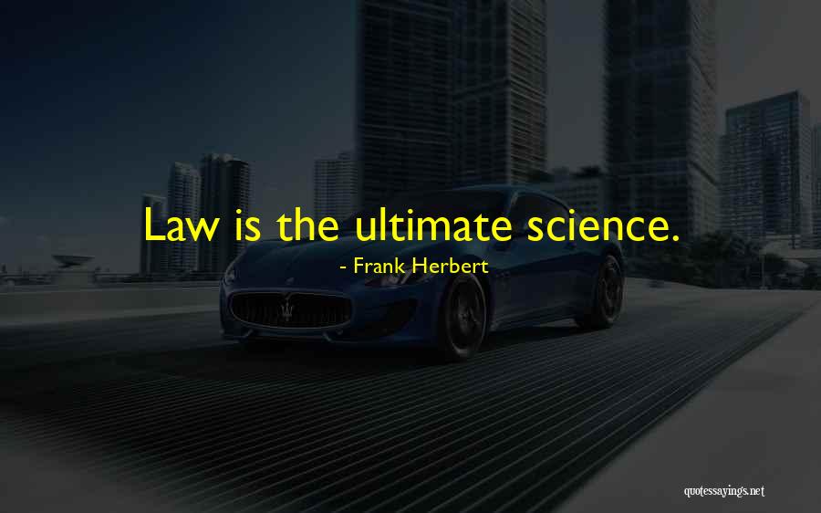 Ultimate Science Quotes By Frank Herbert Ultimate Science Quotes By Frank Herbert