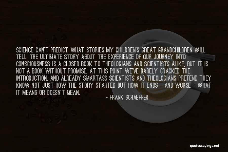 Ultimate Science Quotes By Frank Schaeffer Ultimate Science Quotes By Frank Schaeffer