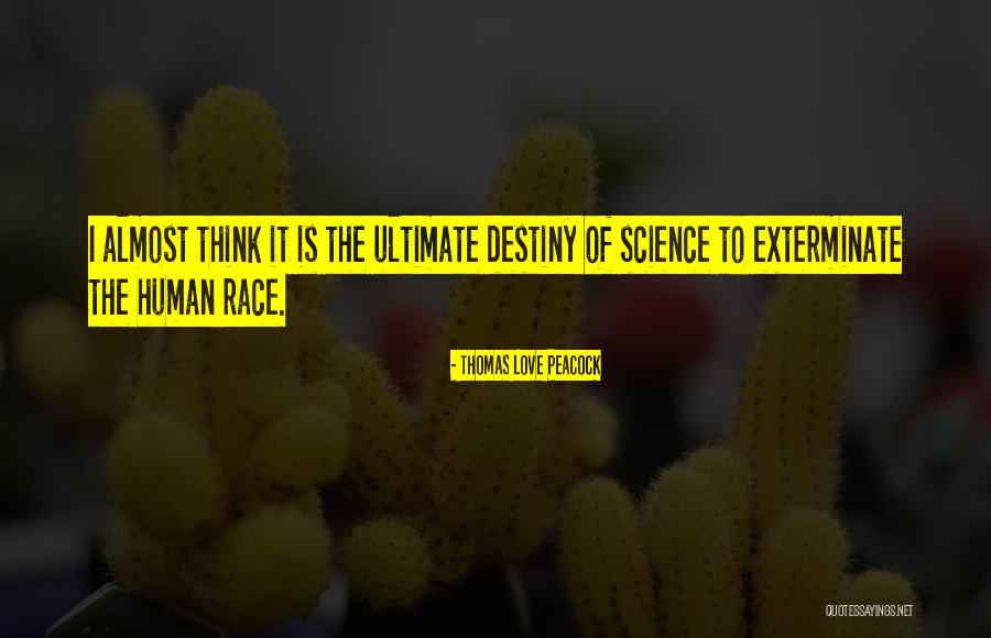Ultimate Science Quotes By Thomas Love Peacock Ultimate Science Quotes By Thomas Love Peacock