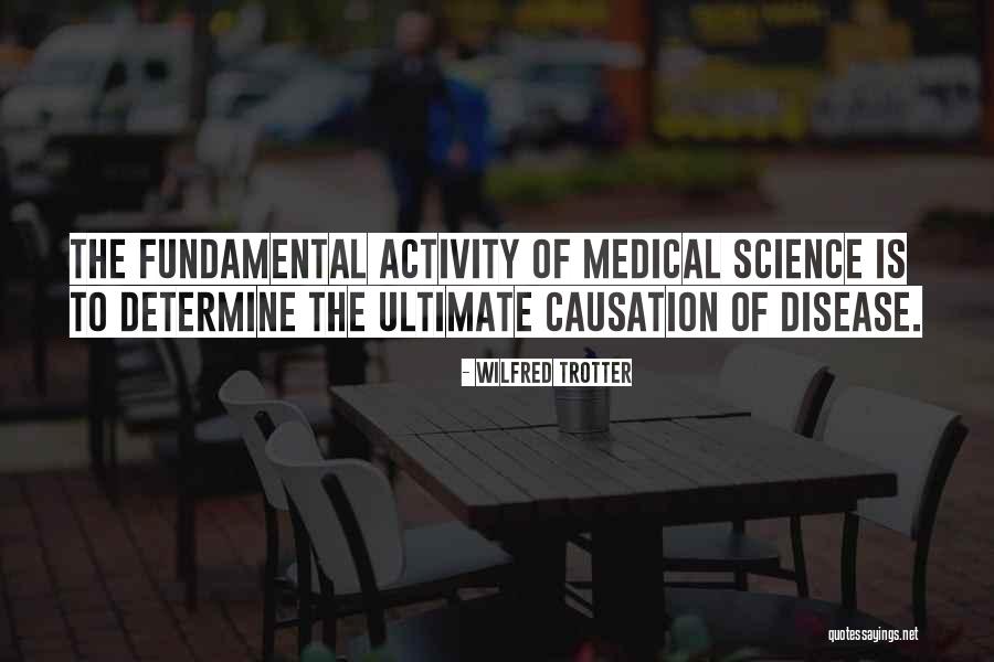 Ultimate Science Quotes By Wilfred Trotter Ultimate Science Quotes By Wilfred Trotter