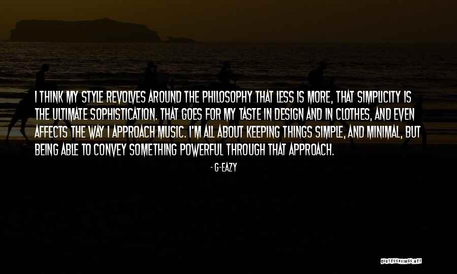 Ultimate Sophistication Quotes By G-Eazy Ultimate Sophistication Quotes By G-Eazy