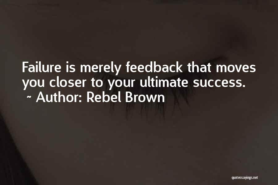 Ultimate Success Quotes By Rebel Brown