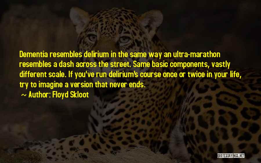 Ultra Marathon Quotes By Floyd Skloot