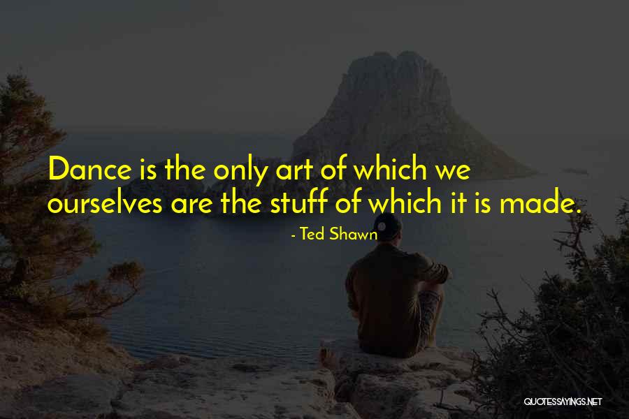 Ultra Trail Quotes By Ted Shawn Ultra Trail Quotes By Ted Shawn