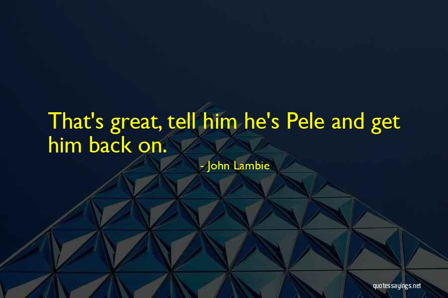 Ultracompetitive Quotes By John Lambie Ultracompetitive Quotes By John Lambie