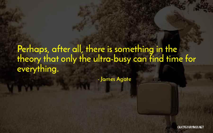 Ultras Quotes By James Agate Ultras Quotes By James Agate