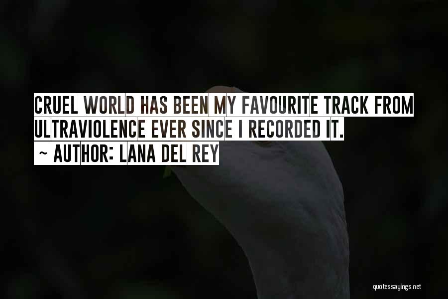 Ultraviolence Lana Del Rey Quotes By Lana Del Rey
