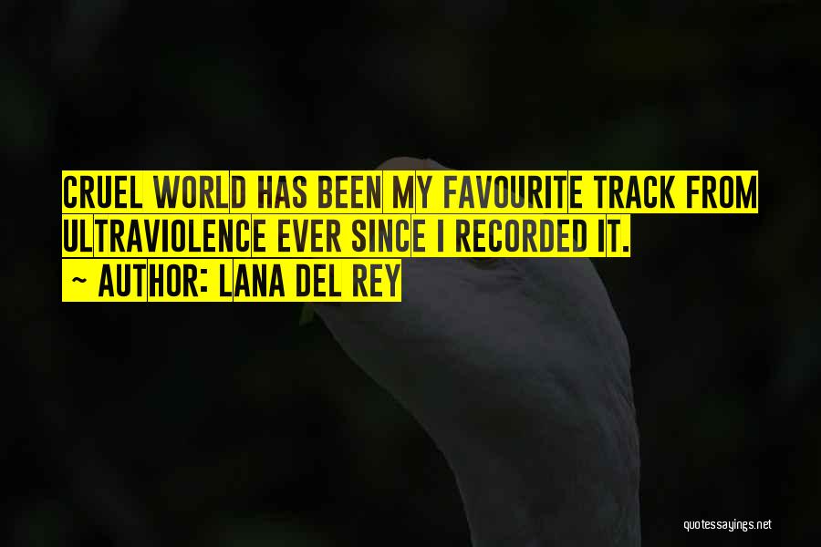 Ultraviolence Quotes By Lana Del Rey