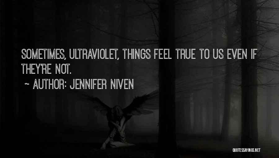 Ultraviolet Quotes By Jennifer Niven