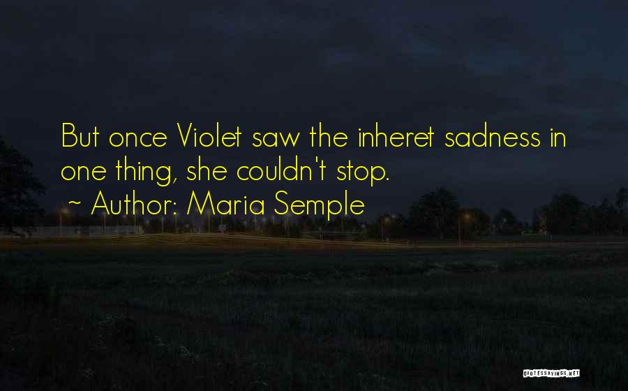 Ultraviolet Quotes By Maria Semple