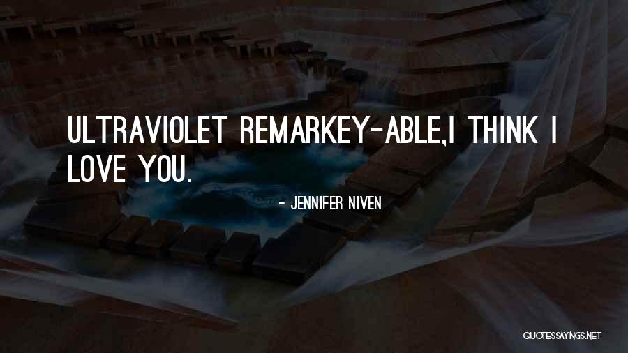 Ultraviolet Remarkey Able Quotes By Jennifer Niven Ultraviolet Remarkey Able Quotes By Jennifer Niven