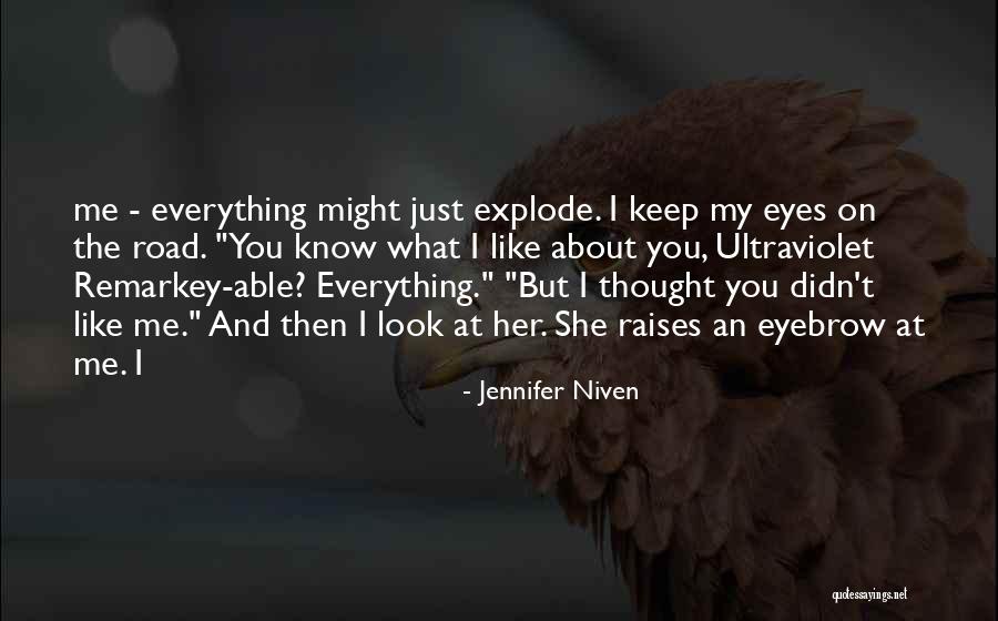 Ultraviolet Remarkey Able Quotes By Jennifer Niven Ultraviolet Remarkey Able Quotes By Jennifer Niven