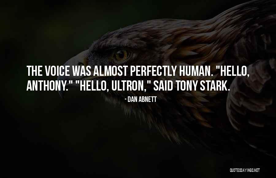 Ultron Voice Quotes By Dan Abnett Ultron Voice Quotes By Dan Abnett