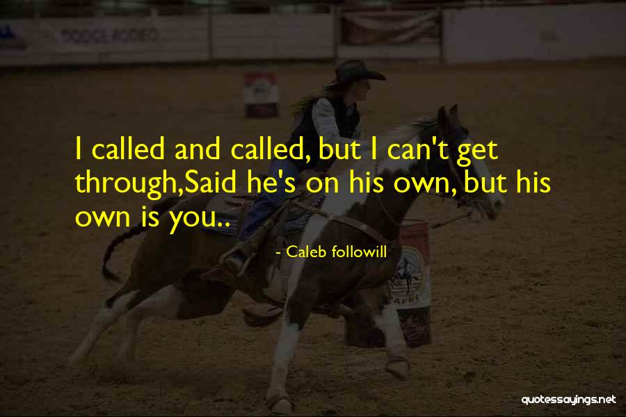 Ulusal Kanal Quotes By Caleb Followill Ulusal Kanal Quotes By Caleb Followill