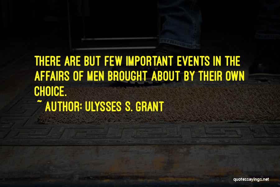 Ulysses S Grant Important Quotes By Ulysses S. Grant