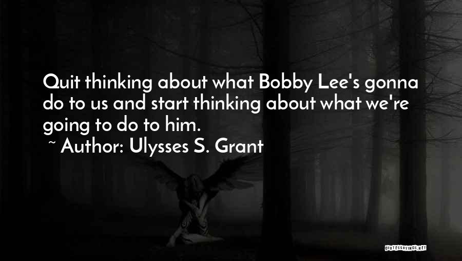 Ulysses S. Grant Quotes 804852