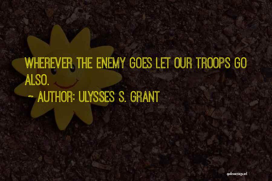 Ulysses S Grant's Quotes By Ulysses S. Grant