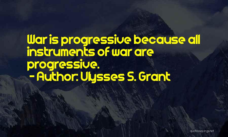 Ulysses S Grant's Quotes By Ulysses S. Grant