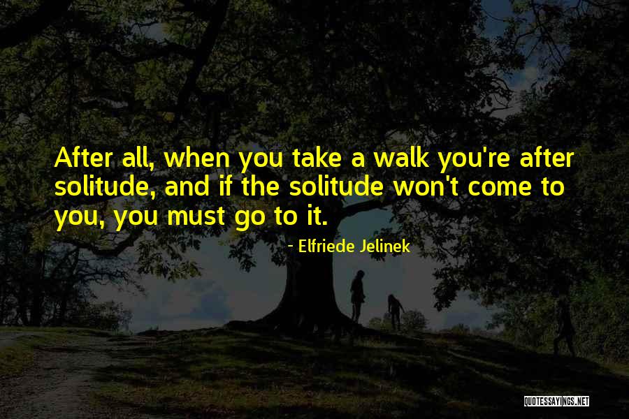 Umair Shah Quotes By Elfriede Jelinek Umair Shah Quotes By Elfriede Jelinek