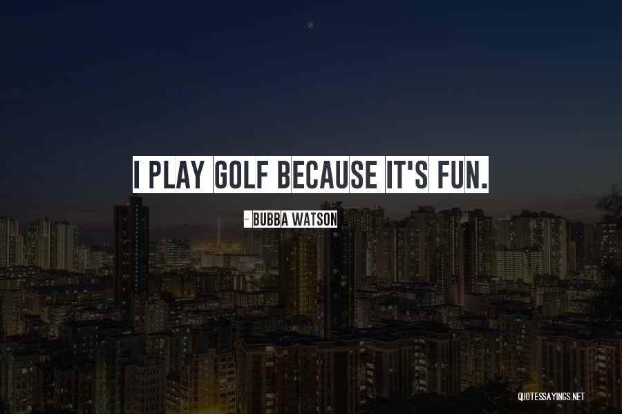 Umalis Ka Quotes By Bubba Watson Umalis Ka Quotes By Bubba Watson
