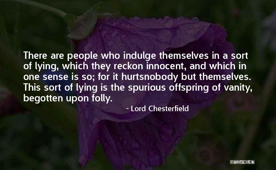 Umalis Ng Quotes By Lord Chesterfield Umalis Ng Quotes By Lord Chesterfield