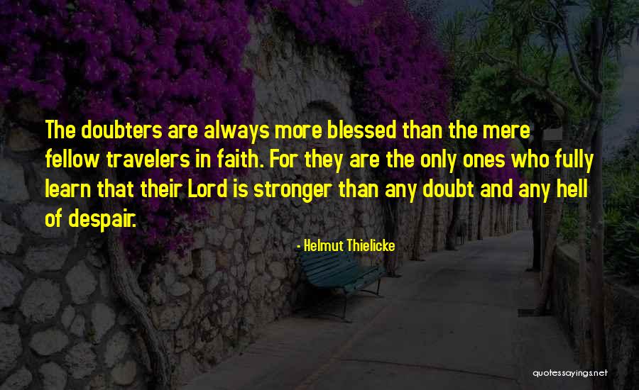Umanosuke Uedas Age Quotes By Helmut Thielicke Umanosuke Uedas Age Quotes By Helmut Thielicke