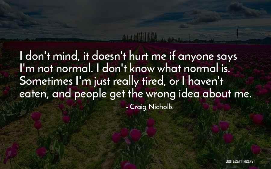 Umans Quotes By Craig Nicholls Umans Quotes By Craig Nicholls