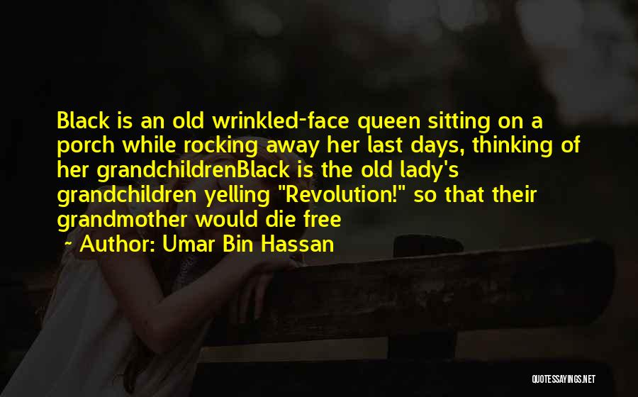 Umar Bin Hassan Quotes 693086