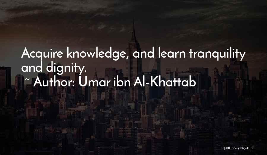 Umar Ibn Khattab Quotes By Umar Ibn Al-Khattab