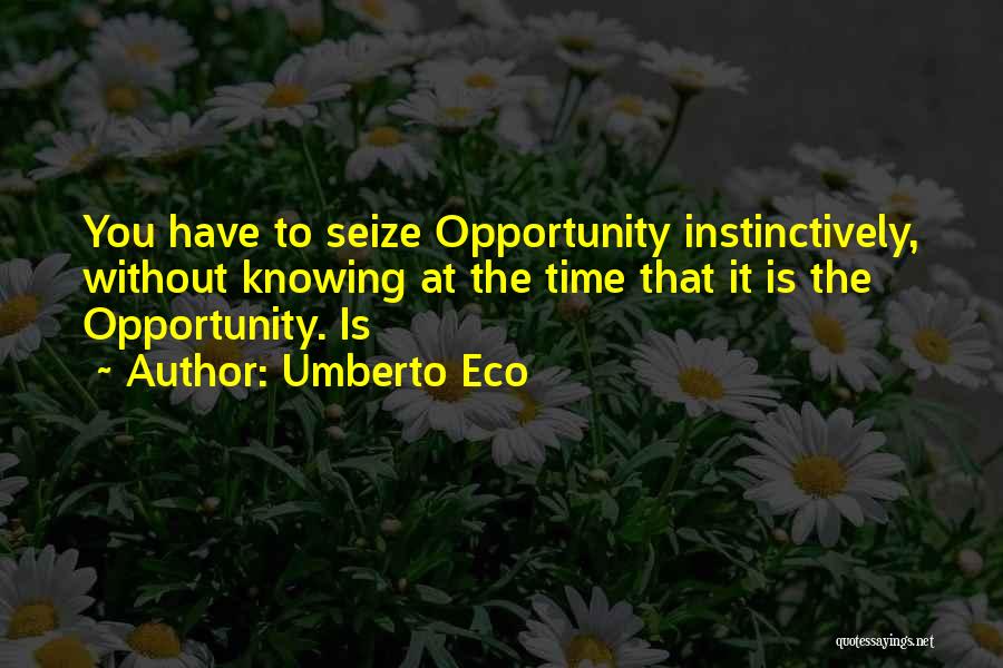 Umberto Eco Quotes 2253109