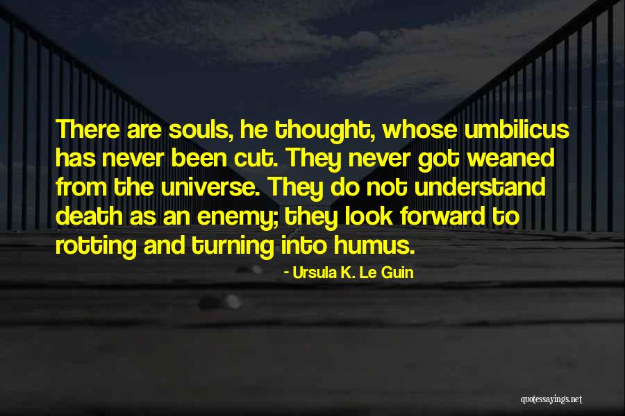 Umbilicus Quotes By Ursula K. Le Guin Umbilicus Quotes By Ursula K. Le Guin