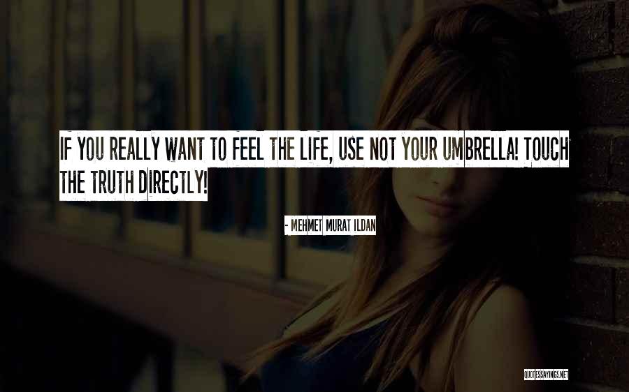 Umbrella And Life Quotes By Mehmet Murat Ildan Umbrella And Life Quotes By Mehmet Murat Ildan