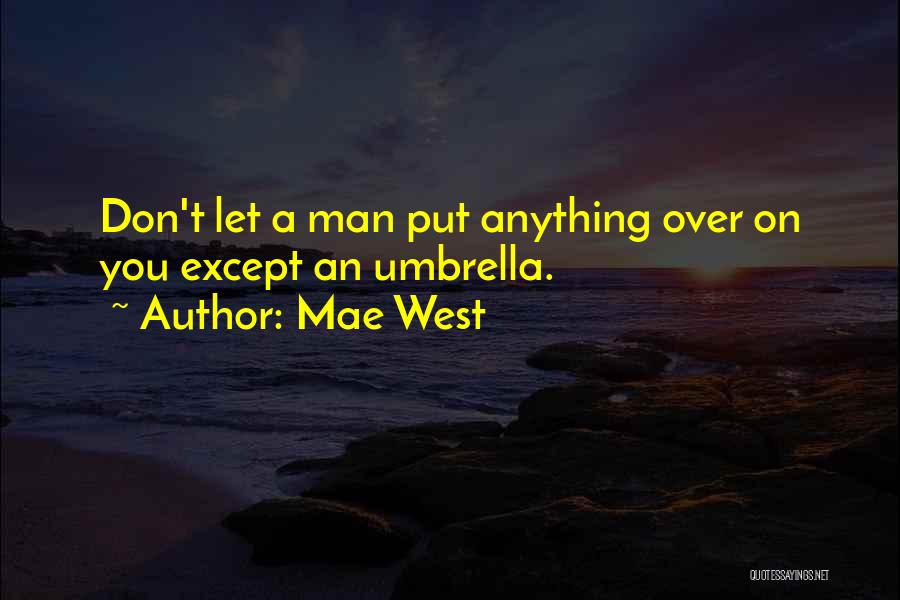 Umbrella Man Quotes By Mae West