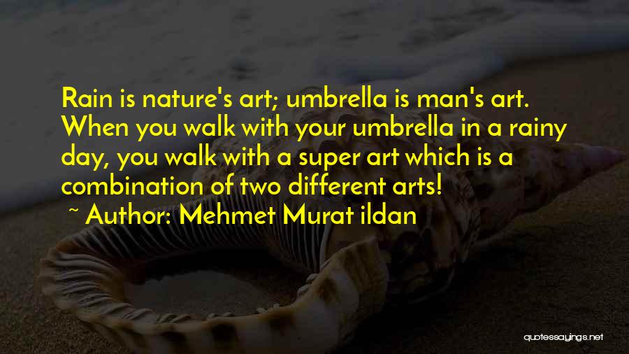 Umbrella Man Quotes By Mehmet Murat Ildan