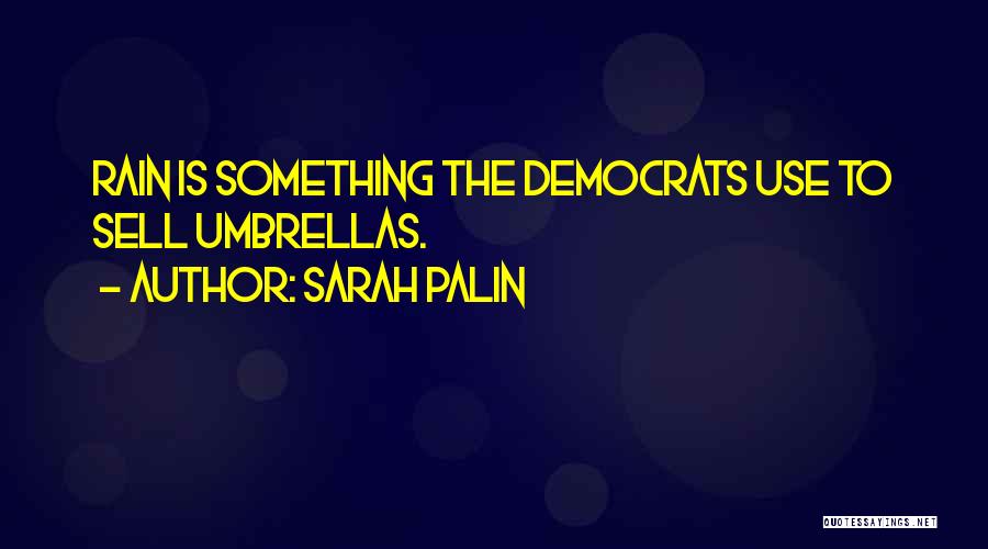 Umbrellas And Rain Quotes By Sarah Palin