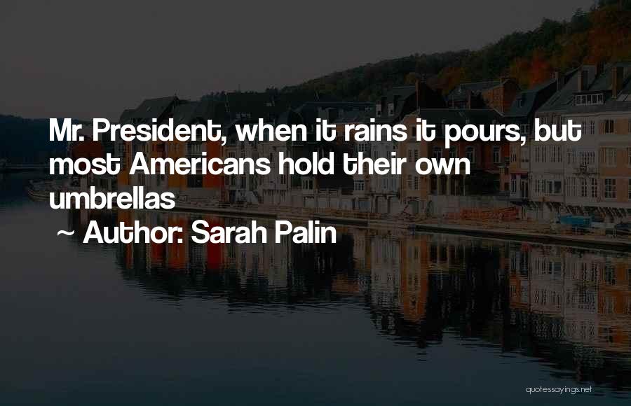 Umbrellas And Rain Quotes By Sarah Palin