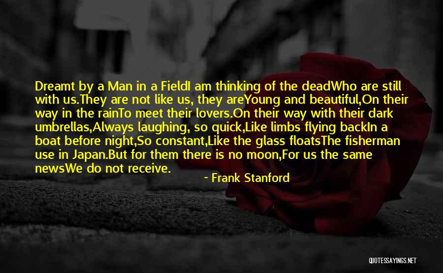Umbrellas The Rain Quotes By Frank Stanford Umbrellas The Rain Quotes By Frank Stanford