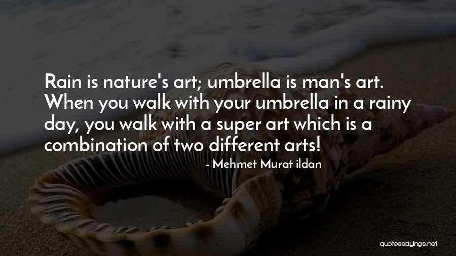 Umbrellas The Rain Quotes By Mehmet Murat Ildan Umbrellas The Rain Quotes By Mehmet Murat Ildan