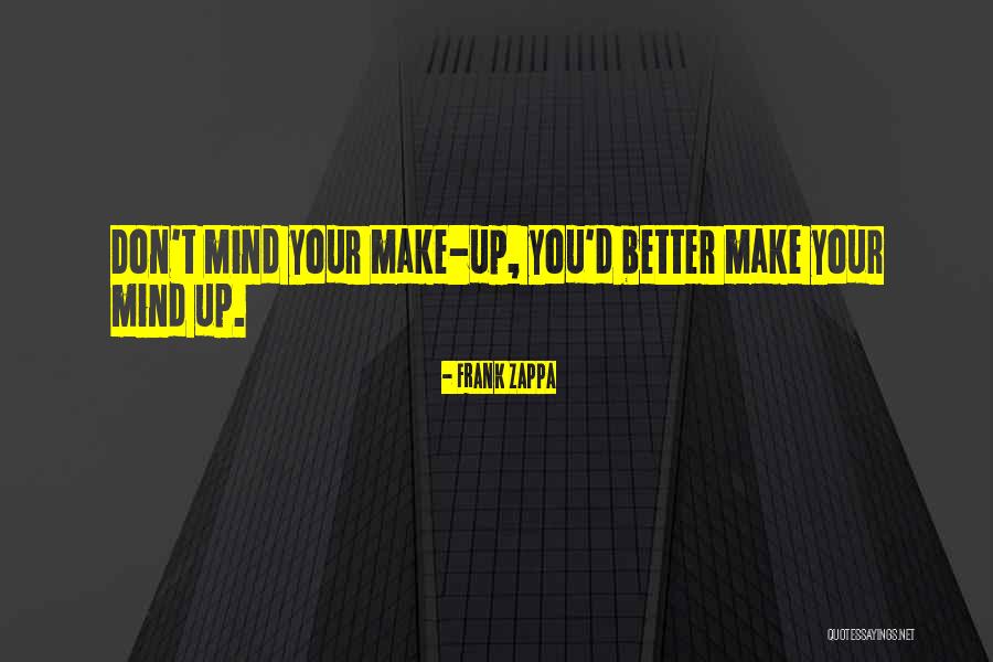 Umhlanga Quotes By Frank Zappa Umhlanga Quotes By Frank Zappa