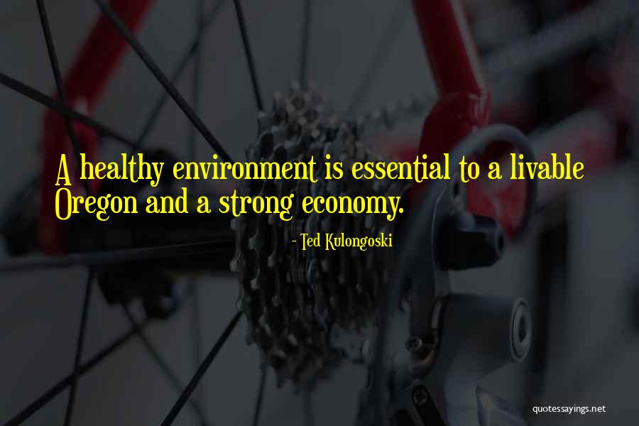 Umidece Quotes By Ted Kulongoski Umidece Quotes By Ted Kulongoski