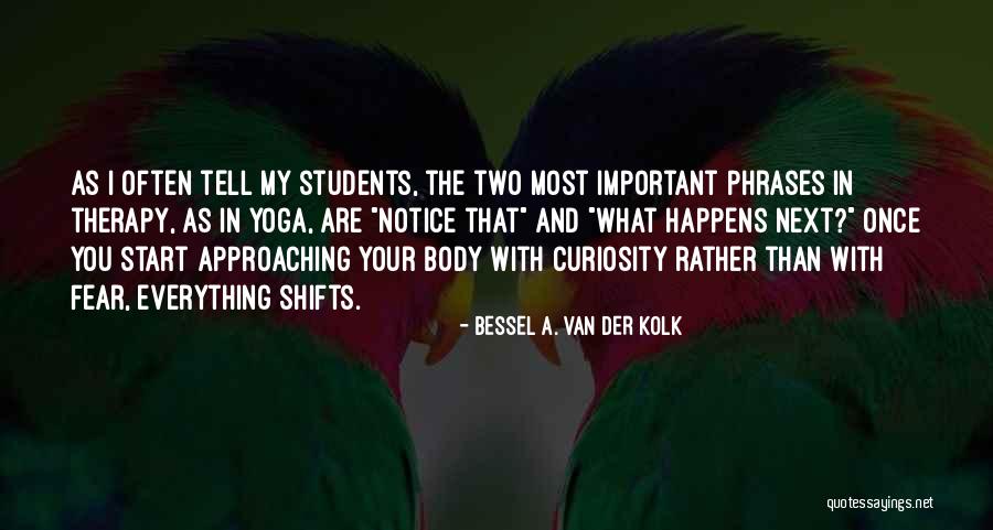 Ummaktan Quotes By Bessel A. Van Der Kolk Ummaktan Quotes By Bessel A. Van Der Kolk