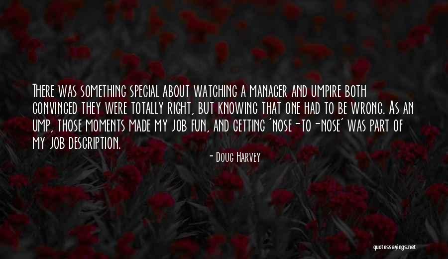 Ump Quotes By Doug Harvey Ump Quotes By Doug Harvey
