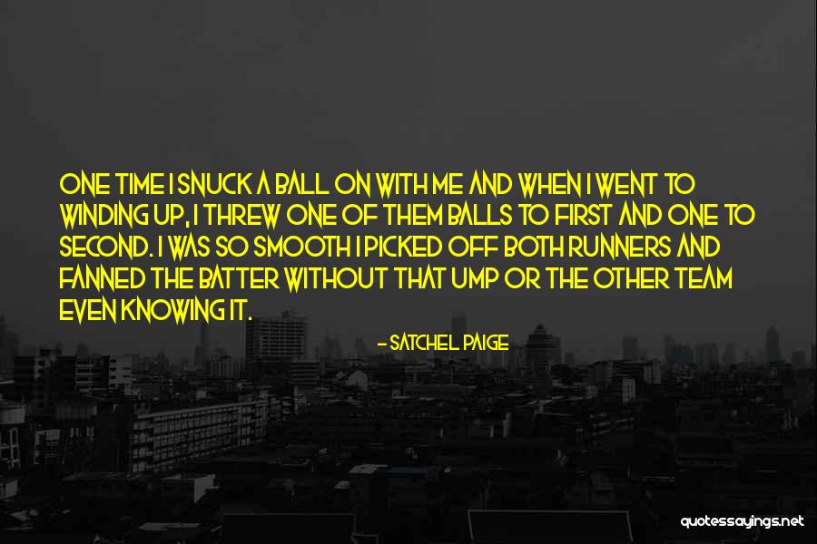 Ump Quotes By Satchel Paige Ump Quotes By Satchel Paige