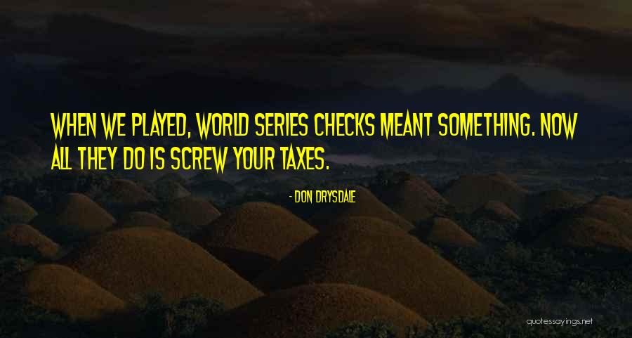 Umpama Belanda Quotes By Don Drysdale Umpama Belanda Quotes By Don Drysdale