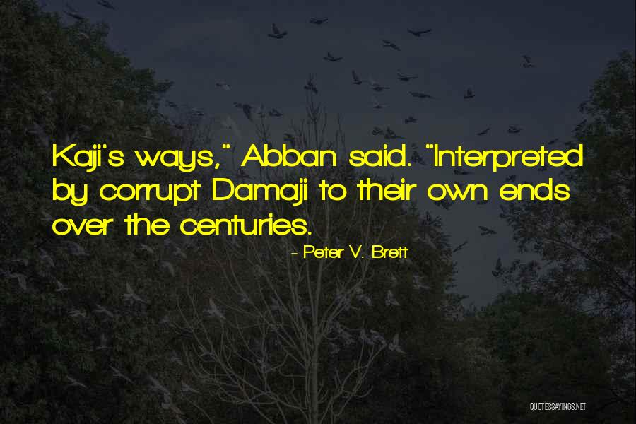 Umphakathi Quotes By Peter V. Brett Umphakathi Quotes By Peter V. Brett